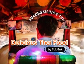 Explore Amazing Sights & Try Delicious Thai Food by Tuk-Tuk