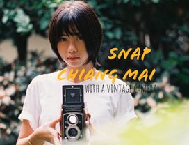 Snap Chiang Mai with a Vintage Camera