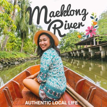 Experience the Authentic Local Life Along the Maeklong River